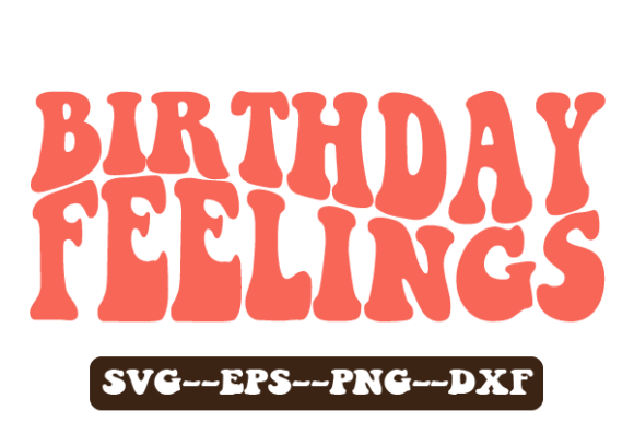 Birthday Feelings Wavy Svg Sublimation
