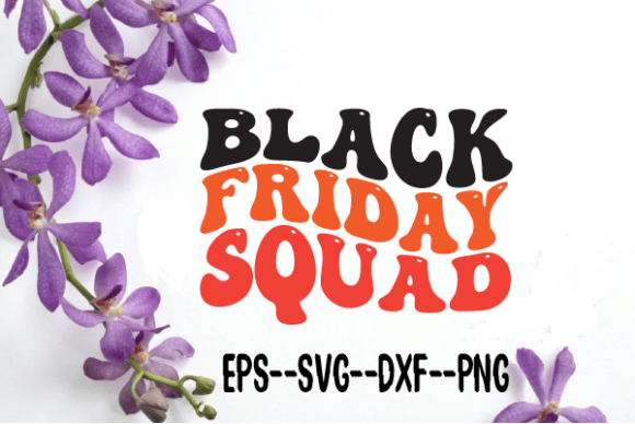 Black Friday Squad New Retro Wavy Svg: Graphics and Crafts
