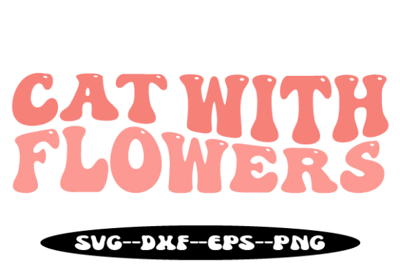 Cat with Flowers Retro Wavy Svg: Graphics for Crafts and Creative Marketing