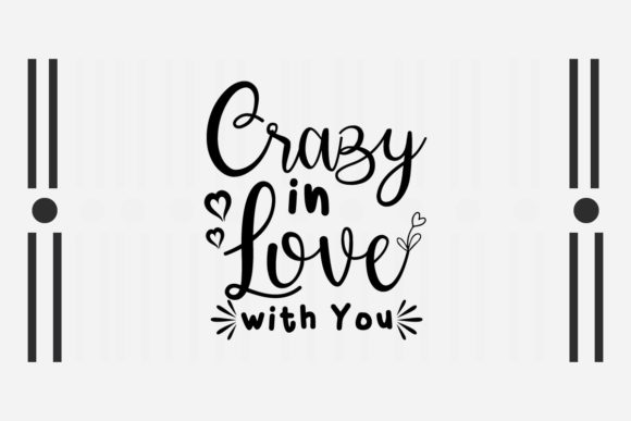 Crazy in Love with You SVG Love Quotes