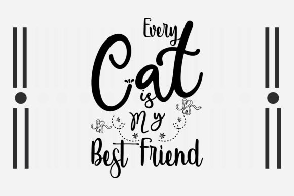EVERY CAT is MY BEST FRIEND SVG Graphics for Crafts