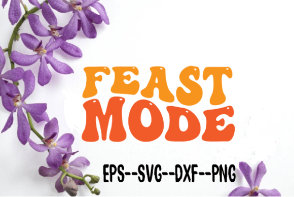 Feast Mode New Retro Wavy Svg: Graphics for Crafts