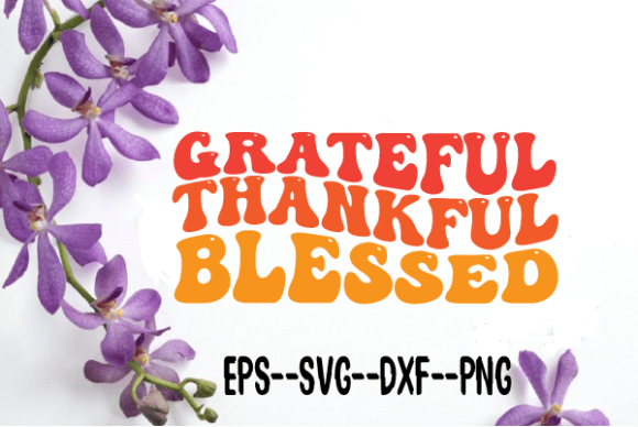 Grateful Thankful Blessed Retro Wavy Svg Graphics