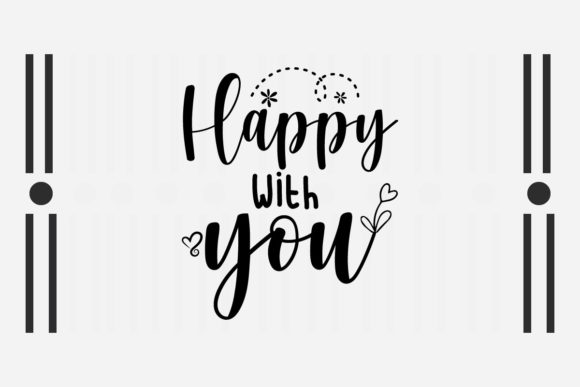 Happy with You SVG Love Quotes