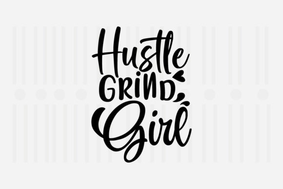 Hustle Grind Girl, Mother's Day SVG