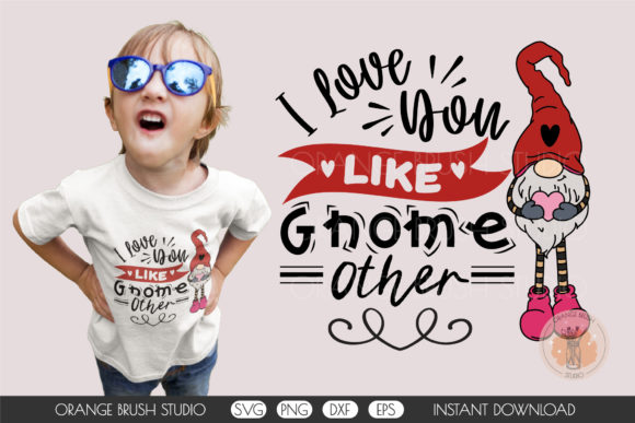 I Love You Like Gnome Other Valentine Graphics and Crafts