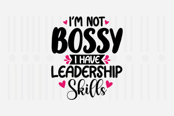 I'm Not Bossy, I Have Mother's Day SVG Graphics