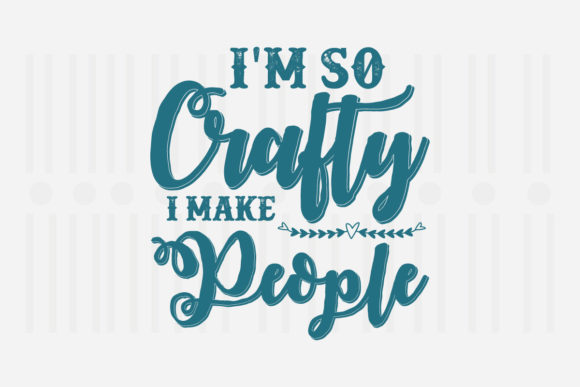I'm So Crafty I Make, Mother's Day SVG