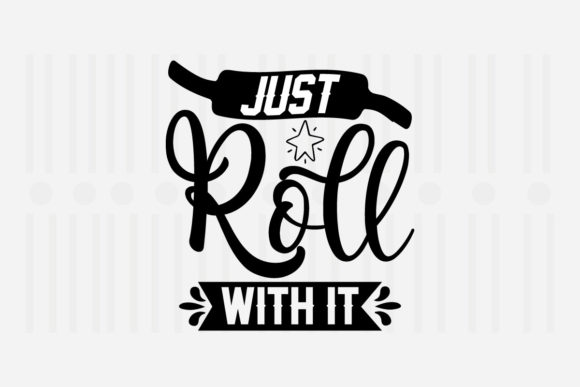 Just Roll with It, Kitchen SVG: Graphics and Crafts Made Simple