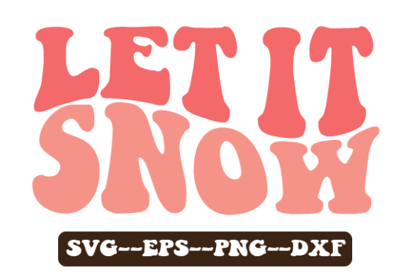 Let It Snow Winter Retro Wavy Svg: Graphics for Crafts