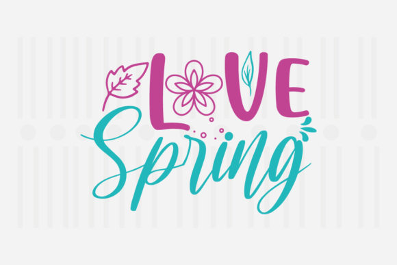 Love Spring,spring SVG Graphics for Crafts