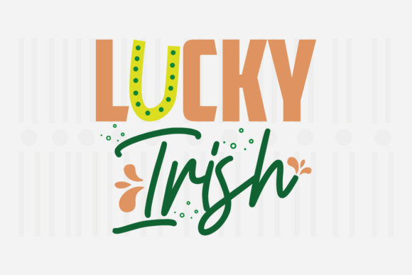 Lucky Irish, St. Patrick’s SVG Graphics for Crafts
