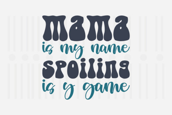 Mama is My Name, Mother’s Day SVG