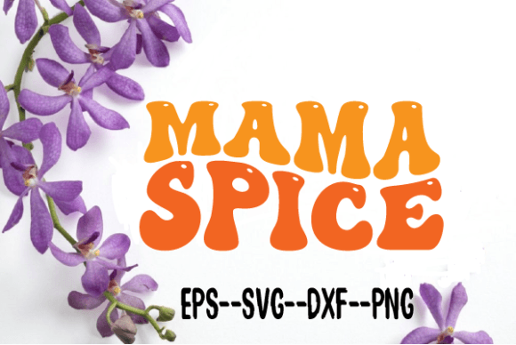 Mama Spice Retro Wavy Svg Sublimation