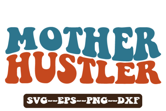Mother Hustler Wavy Svg Sublimation