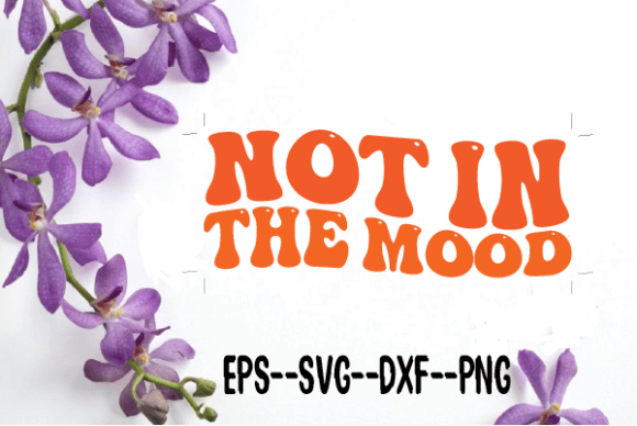 Not in the Mood. New Retro Wavy Svg