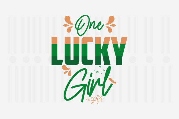 One Lucky Girl, St. Patrick’s SVG Graphics for Crafts