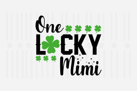 One Lucky Mimi, St. Patrick’s SVG Graphics for Crafts