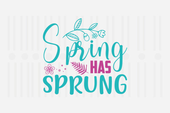 Spring Has Sprung SVG Graphics for Crafts