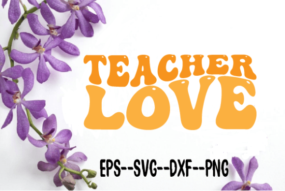 TEACHER LOVE New Wavy Retro Svg