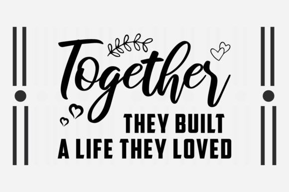 Together They Built a Life They Loved Graphics