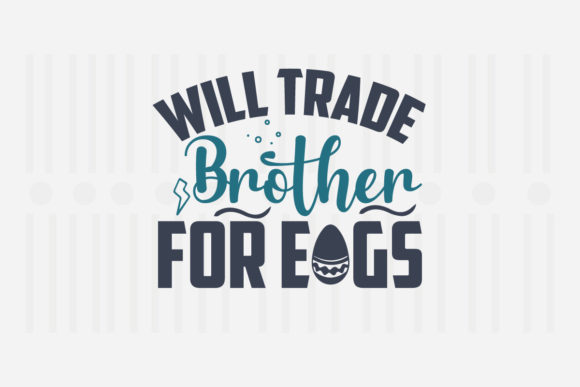 Will Trade Brother for Eggs Easter Graphics